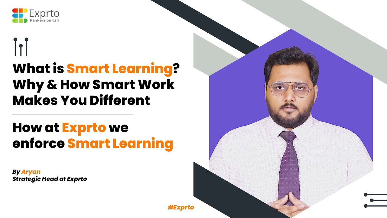 What is Smart Learning? | How Smart Work Makes You Different | How at Exprto enforce Smart Learning
