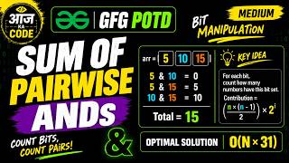 Sum of Pairwise ANDs | Bit Manipulation | GFG POTD | C++
