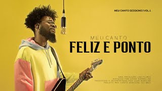 Feliz e Ponto (Silva) - Luan  M.U.R.I.L.H.O | Meu Canto Sessions