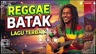 Lagu Santai BATAK Enak Banget - Playlist Reggae Batak Paling Enak