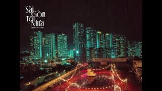SÀI GÒN TÔI MƯA (Lyrics Video) - TUYÊN (ft. MC GOKU)
