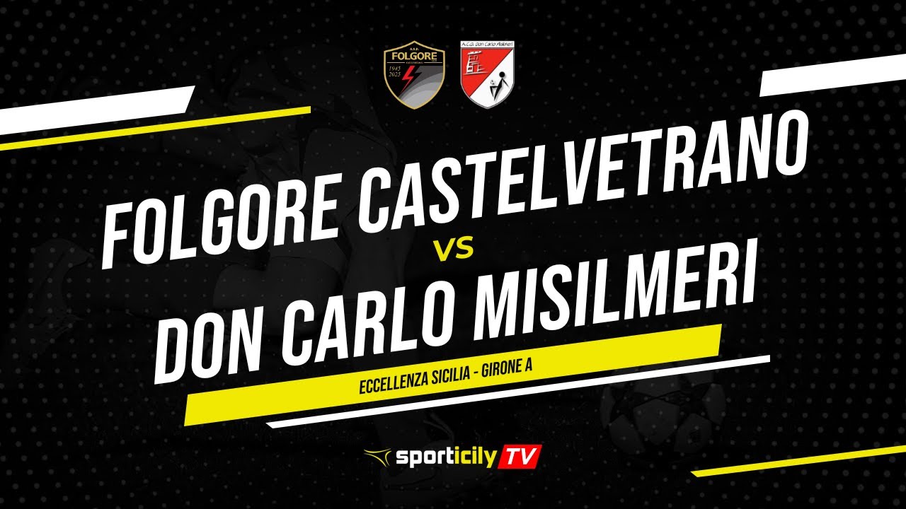 Folgore Castelvetrano - Don Carlo Misilmeri LIVE | Eccellenza Sicilia | Diretta Calcio
