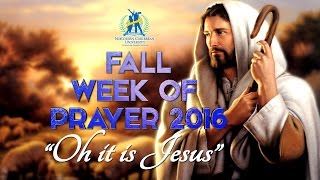 NCU FALL WEEK OF PRAYER 2016 - OH IT IS JESUS - ESCAPE FOR YOUR LIFE (EVENING SESSION)