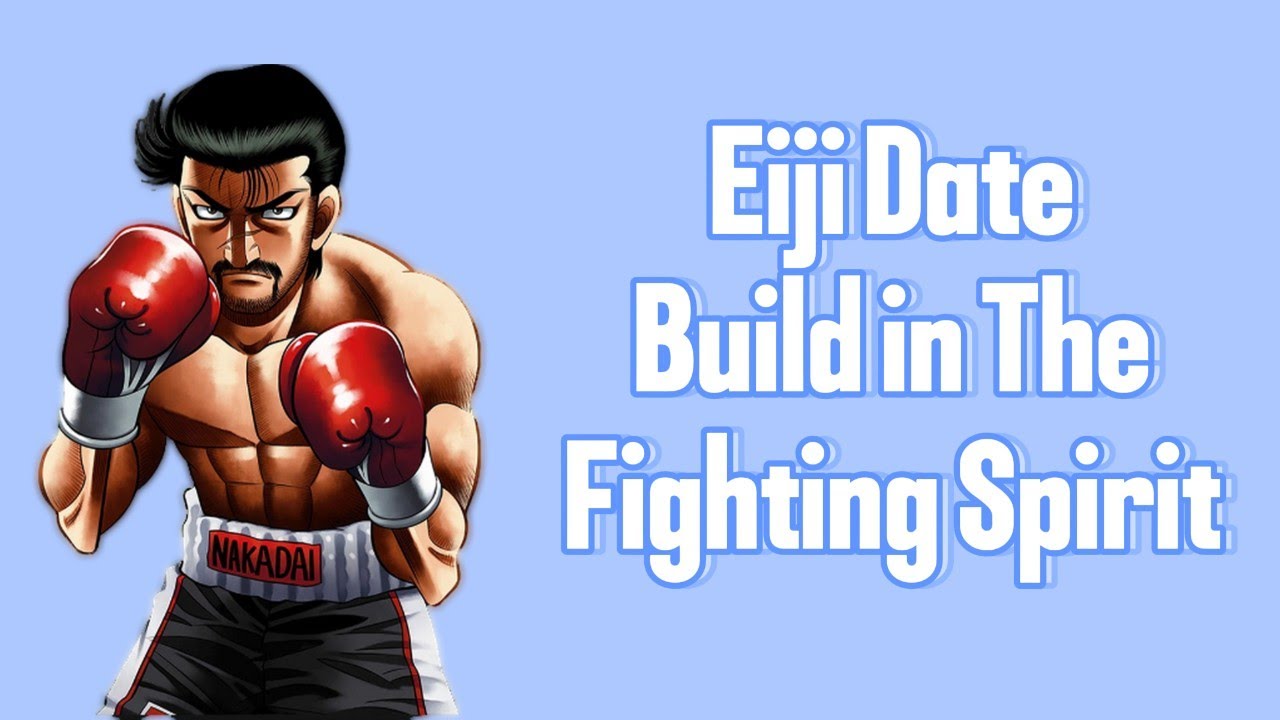 Eiji Date build! Jab Jab Corkscrew The Fighting Spirit YouTube