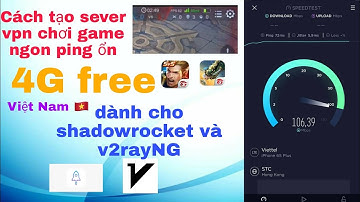 Cách tạo sever Việt Nam VPN chơi game trên Shadowrocket và V2rayNG ổn định ping ngon