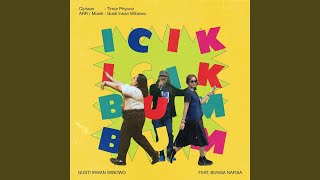 Icik Icik Bum Bum - Gusti Irwan Wibowo