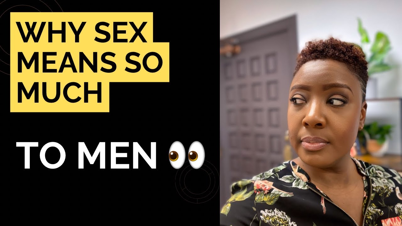 Why Men Value Sex So Much in Their Relationships