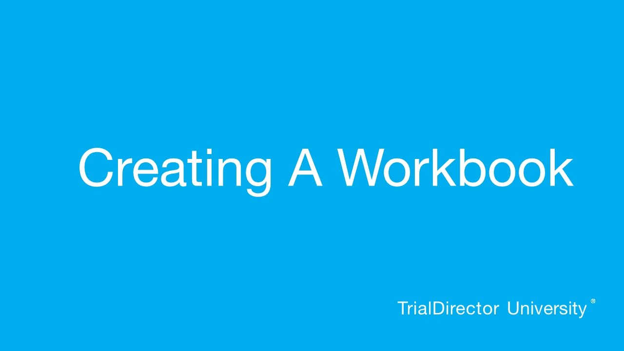 TrialDirector - Creating a Workbook