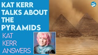 Kat Kerr Talks About the Pyramids | July 28 2021