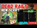 🧟 [ UPDATED ] Dead Rails Auto Collect Script 2025: Auto Collect Bond, Auto Win, Auto Farm &amp; More