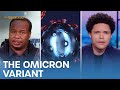 The Omicron Variant: What It Is & Why the African Travel Ban Is BS | The Daily Show