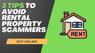 3 TIPS TO AVOID RENTAL PROPERTY SCAMMER