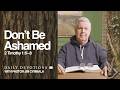 Daily Devotional | Don’t Be Ashamed | 2 Timothy 1:6–8 | Pastor Jim Cymbala