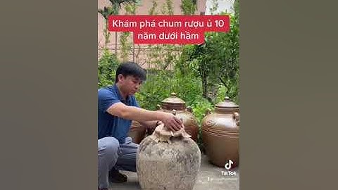 Khám phá chum rượu Thanh Vân được ủ 10 năm dưới hầm
