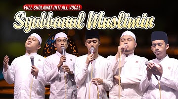 FULL SHOLAWAT INTI ALL VOCAL SYUBBANUL MUSLIMIN