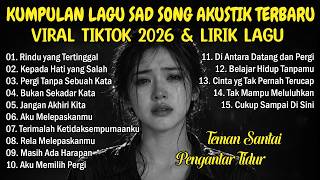 LATEST ACOUSTIC SAD SONG COLLECTION 2026 - Viral Heartbreak Songs TikTok | Bedtime & Lyrics