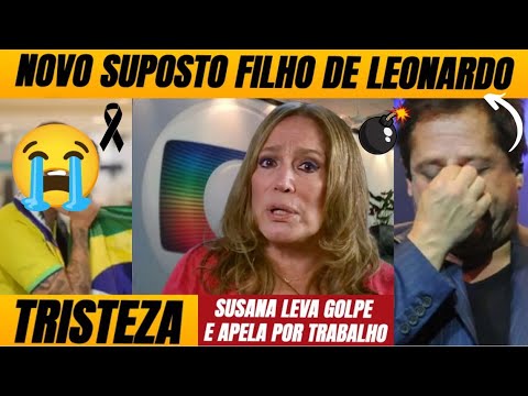 ✞Morre famosa após anunciar ‘cura gay’ + NOVO filho de Leonardo + Susana leva golpe e apela na Globo