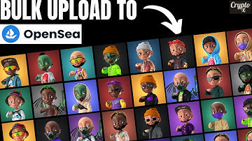 Effortlessly Bulk Upload NFTs in 2 Simple Methods On OpenSea | Bulk Uploads Made Easy on OpenSea