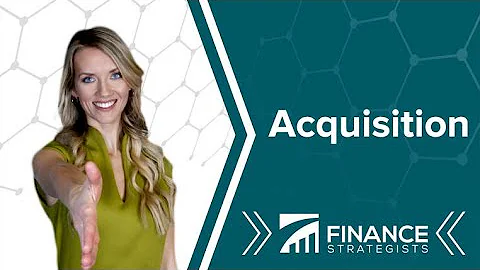 Acquisition Definition | Learn With Finance Strategists | Your Online Finance Dictionary