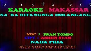 Karaoke Makassar Sa`ra ri tangnga dolangang || Iwan Tompo/ Nada Pria Tanpa Vocal