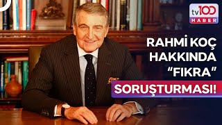 Rahmi Koçun Anlattığı Fıkra Hakkında Soruşturma Tv100 Ana Haber