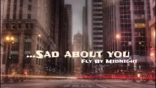 Download lagu ...Sad About You - Fly By Midnight (Lyrics)