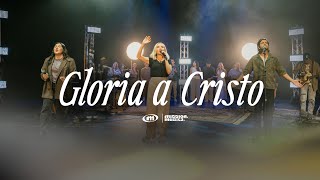 Gloria A Cristo I Mission Musica