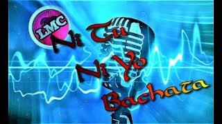Video thumbnail of "LA BARRA Ft LA KONGA | NI TU, NI YO (Bachata) | Karaoke"