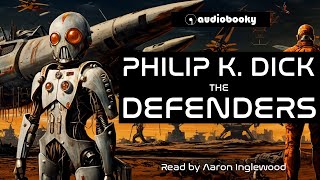 Sci Fi | "The Defenders" by Philip K. Dick, Full Audiobook Short Story + Animatic - Audiobooky