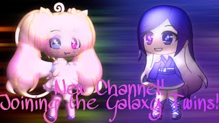 Ive joined the Galaxy Twins! + New Channel!