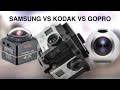 360 camera showdown - Samsung vs Kodak vs GoPro
