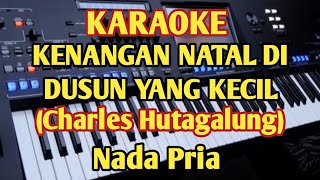 KENANGAN NATAL DI DUSUN KECIL - Karaoke Nada Pria