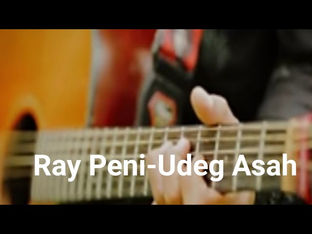 Ray Peni-Udeg Asah || Cover+Lirik Ajik Adek class=