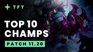 Top 10 Champions - Teamfight Tactics Patch 11.20
