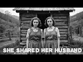 She Shared Her Husband with Her Sister Secret in America | Appalachian Inbreeding Documentary