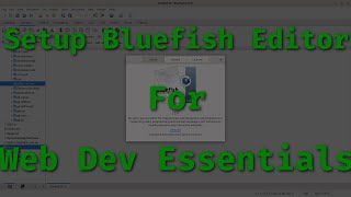 Getting Started with Bluefish Editor: The Open Source Code Editor for Developers