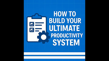 How to Build Your Ultimate Productivity System (Using Free Tools)