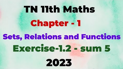 Tn 11th maths | Ch-1🔥| Ex-1.2 5th sum | sets relations and functions in tamil | 2023