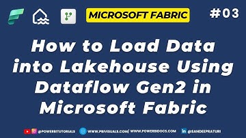 03 - How to Load Data into Lakehouse Using Dataflow Gen2 in Microsoft Fabric