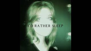 ~♡ I'd Rather Sleep sped up ♡~