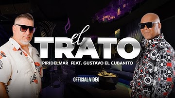 El Trato - Piridelmar feat Gustavo El Cubanito  ( Video Oficial ) Salsa Urbana 🇨🇺 🇵🇹
