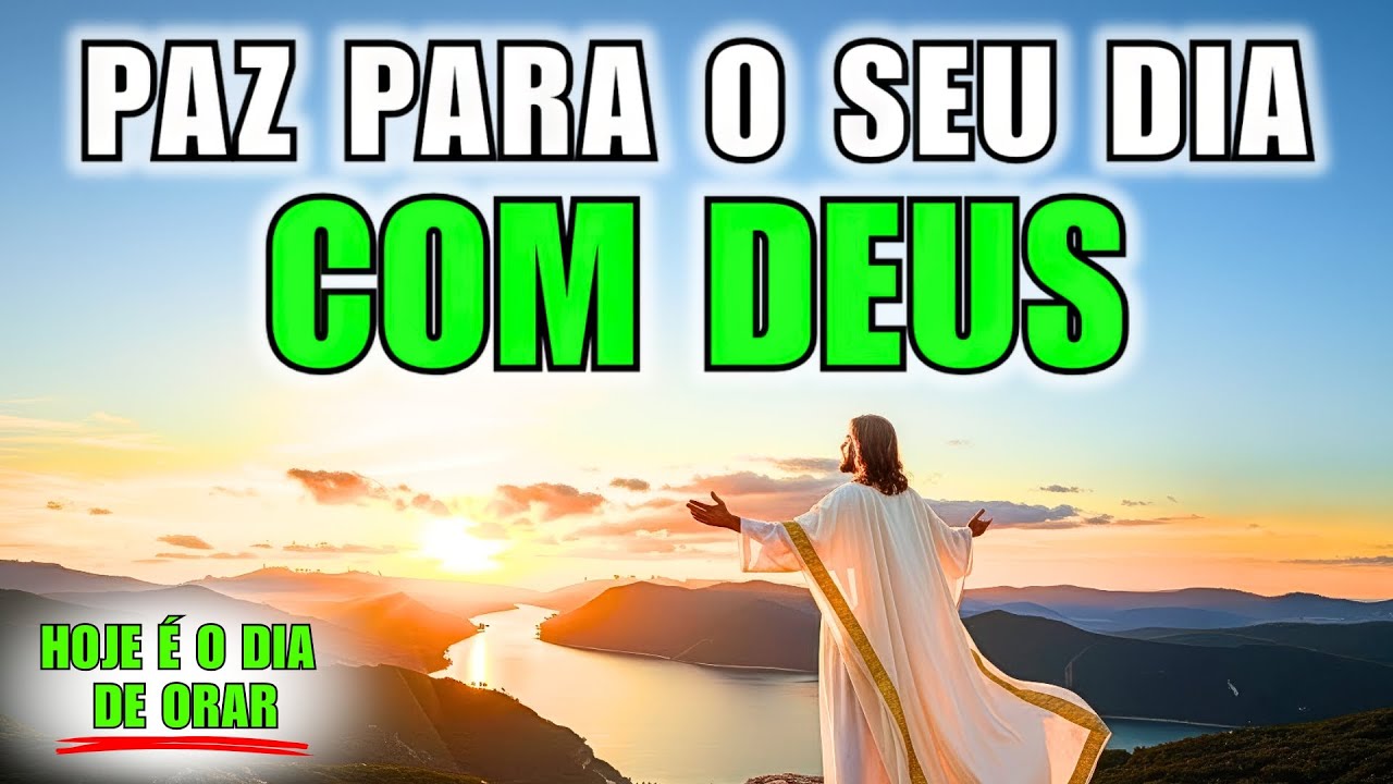 ORAÇÃO DA MANHÃ | Proteção e Direção de Deus Para Hoje 🙏