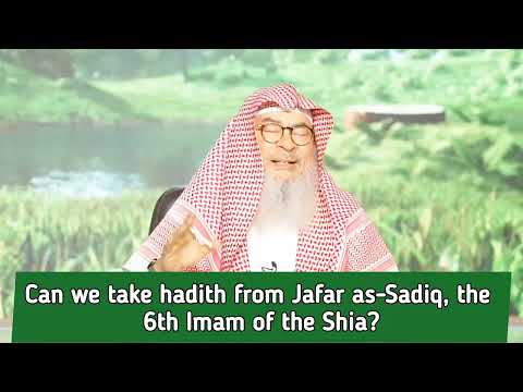Can we take hadith from Jafar as Sadiq, the 6th imam of the Shia? assim al hakeem