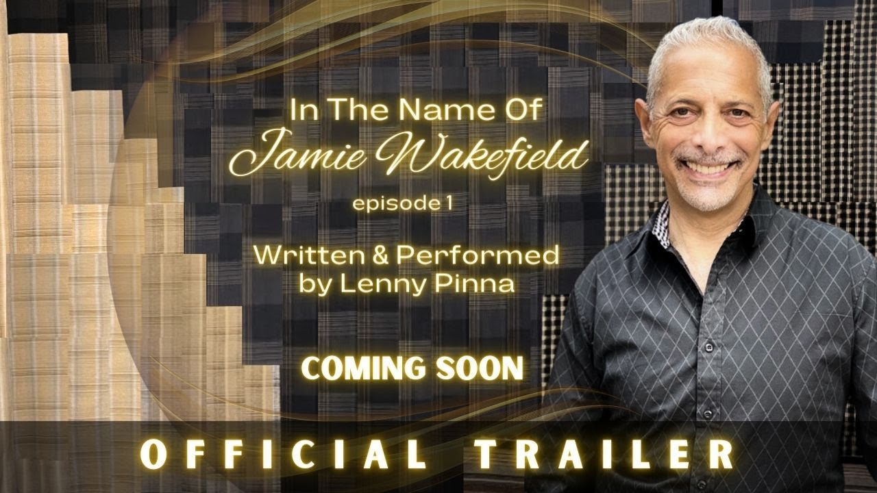 OFFICIAL TRAILER - In The Name Of Jamie Wakefield - Written & Performed by Lenny Pinna - COMING SOON