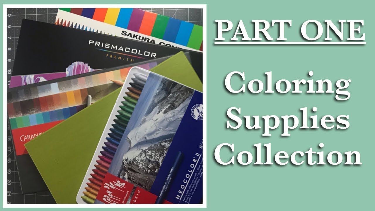 Part 1 - Coloring Supplies Collection - YouTube