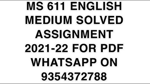 MS 611 ENGLISH MEDIUM SOLVED ASSIGNMENT 2021-22 | FOR PDF WHATSAPP ON 9354372788