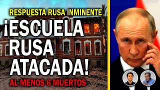 ¡ESCUELA RUSA ATACADA! RESPUESTA RUSA INMINENTE | BISTOLETTI Y AGUILAR | DM CHARLAS 380 EN VIVO