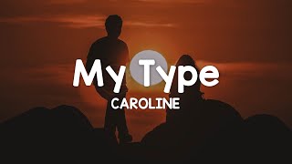 CAROLINE - My Type (Lyrics)