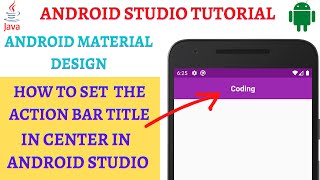 Setting the ActionBar Title in center in Android Studio (2021) screenshot 1
