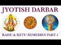 Simple & Effective Rahu Ketu Remedies in Jyotish Darbar Part 1